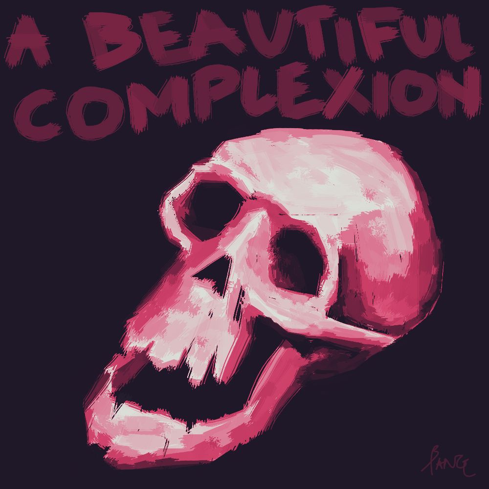 Artwork: "A BEAUTIFUL COMPLEXTION" by BandidoJim.